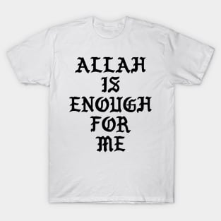 Allah is Enough for Me T-Shirt